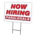 Signmission Now Hiring Paralegals Yard Sign & Stake outdoor plastic coroplast window, C-1216 PARALEGALS C-1216 PARALEGALS